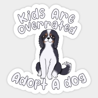 Adopt A dog (tricolor cavalier king charles spaniel) Sticker